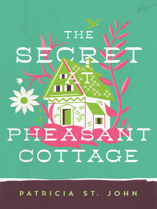 Title details for The Secret at Pheasant Cottage by Patricia St. John - Available
